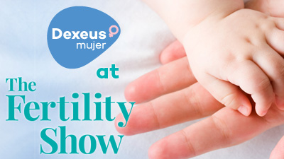 Dexeus Mujer at The Fertility Show, free consultations on-site!